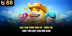 Các Loại Súng Bắn Cá - Công Cụ Giúp Tiêu Diệt Con Mồi BJ88