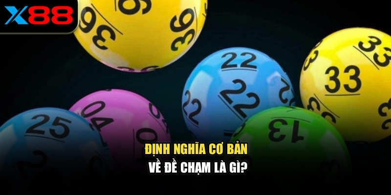 Định nghĩa cơ bản về đề chạm là gì?