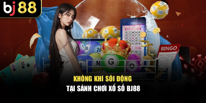 Không khí sôi động tại sảnh chơi xổ số BJ88