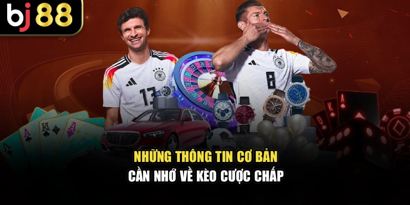 Những thông tin cơ bản cần nhớ về kèo cược chấp 