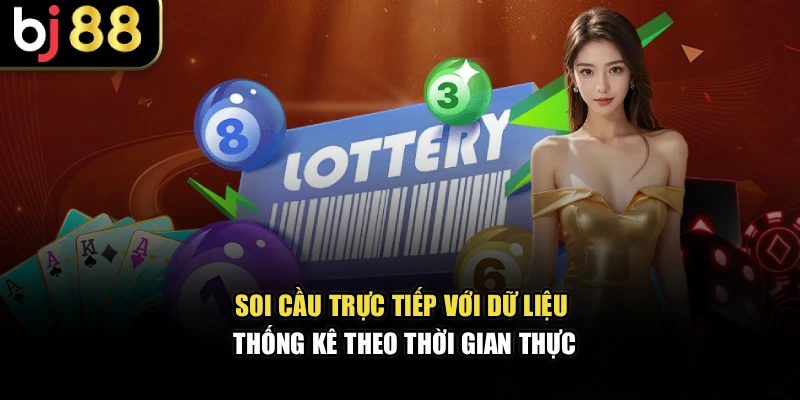 Soi cầu trực tiếp với dữ liệu thống kê theo thời gian thực