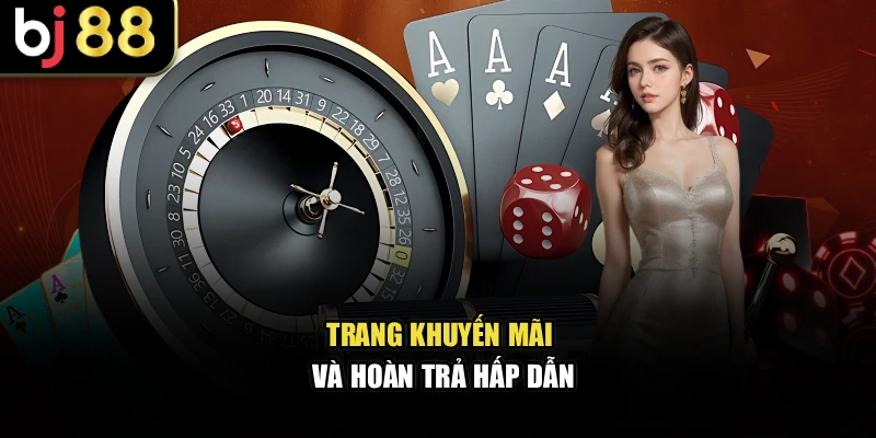 Trang khuyến mãi và hoàn trả hấp dẫn